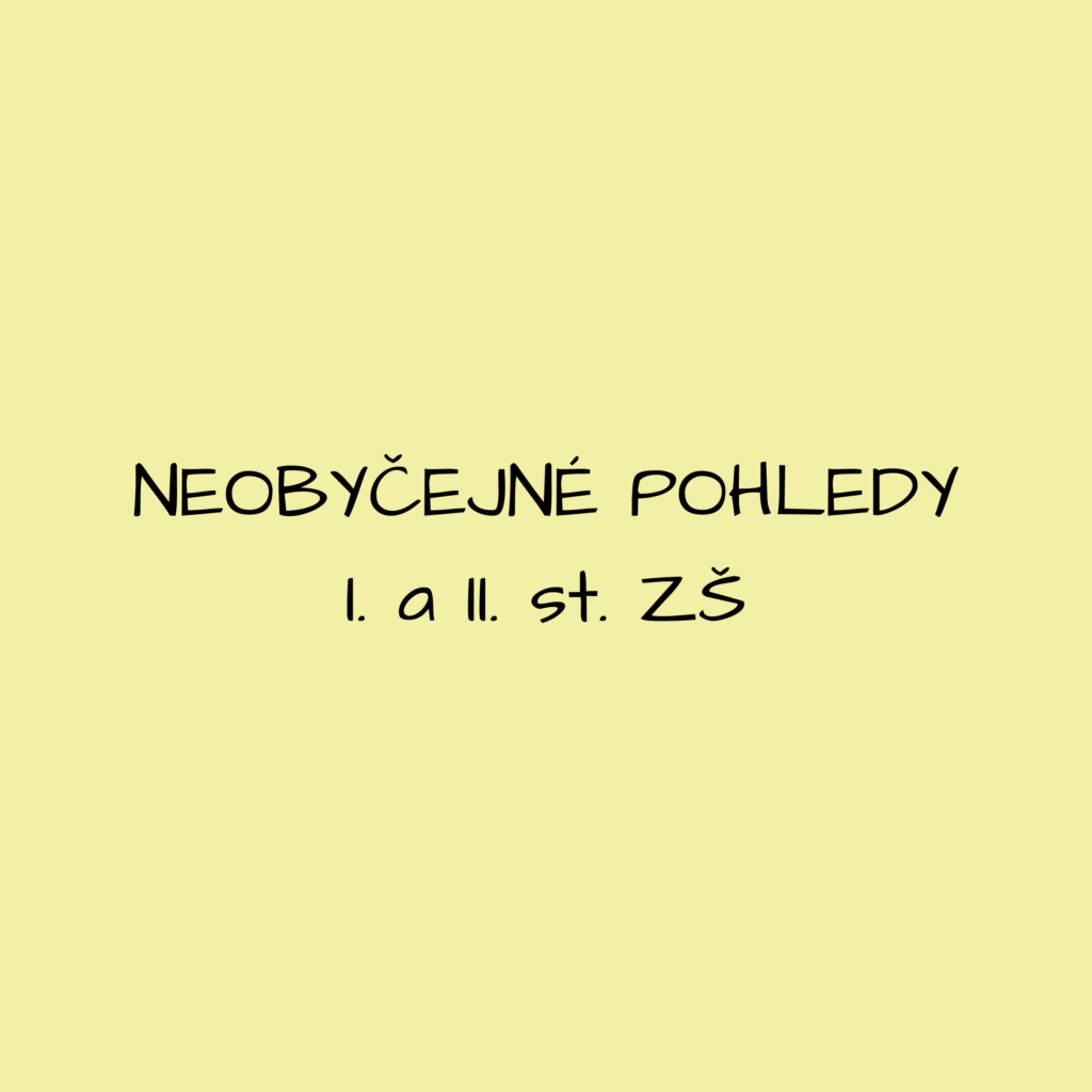 Aktivity pro pedagogy - neobyčejné pohledy i. a ii. st. zš